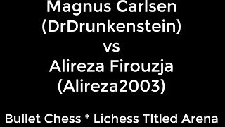 ♚ Magnus Carlsen DrDrunkenstein vs Alireza Firouzja 🔥 Bullet Chess Lichess Titled Arena [upl. by Airdnat]