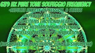 639 HZ PURE TONE SOLFEGGIO FREQUENCYHEALS TRAUMA amp IMPROVES RELATIONSHIPSHEART CHAKRA TUNEUP [upl. by Attennod133]