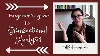 A Beginners Guide To Transactional Analysis [upl. by Philender465]