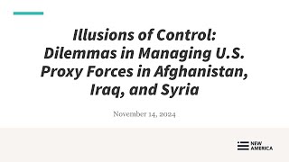 Illusions of Control Dilemmas in Managing US Proxy Forces in Afghanistan Iraq and Syria [upl. by Richardson837]