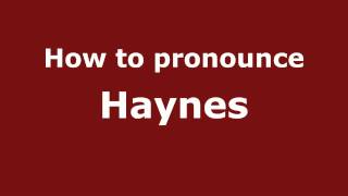 How to Pronounce Haynes  PronounceNamescom [upl. by Chyou839]