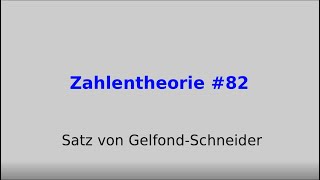 Satz von Gelfond Schneider Zahlentheorie 82 [upl. by Sirref]