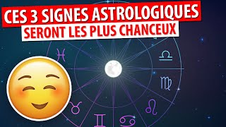 ASTROLOGIE  CES 3 SIGNES ASTROLOGIQUES SERONT TRÈS CHANCEUX EN 2022 [upl. by Hillel600]