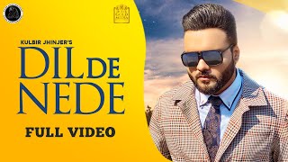 Dil De Nede Full Video Kulbir Jhinjer  Latest Punjabi Songs 2020 [upl. by Meekahs411]