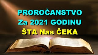 PROROČANSTVO Za 2021 GODINU  ŠTA Nas ČEKA [upl. by Kiona]