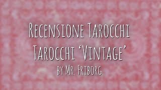 537 Recensione Tarocchi Tarocchi Vintage by Mr Friborg [upl. by Cosenza]