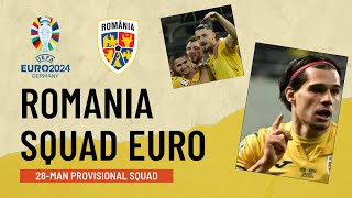 ROMANIA OFFICIAL SQUAD EURO 2024  ROMANIA 28MAN PROVISIONAL SQUAD UEFA EURO 2024  ROMANIA SQUAD [upl. by Acirtap39]