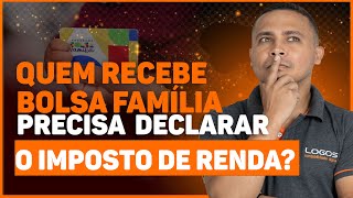 Quem recebe Bolsa Família precisa declarar o Imposto de Renda [upl. by Thinia]