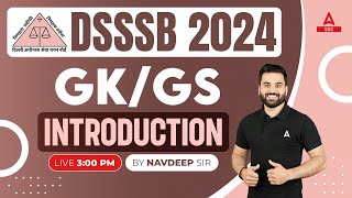 DSSSB Vacancy 2024  DSSSB GK GS Classes By Navdeep Sir  Syllabus Introduction [upl. by Dodi755]