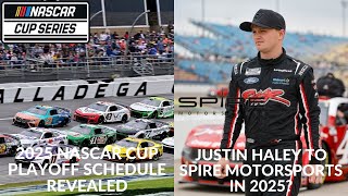 2025 NASCAR Cup Playoff Schedule Revealed  Justin Haley To Spire Motorsports In 2025 [upl. by Notgnimer287]