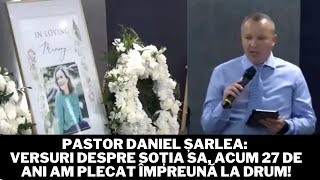 Pastorul Daniel Șarlea Versuri despre soția sa Acum 27 de ani am plecat împreună la drum [upl. by Niarda]