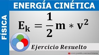 Ejercicio Resuelto de Energía Cinética parte 2 [upl. by Rochella398]