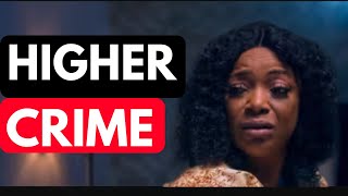 Higher Crime Nollywood Official Trailer  Bimbo Akintola Femi Branch Keppy Ekpeyong [upl. by Aneelehs]