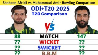 Shaheen Afridi vs Muhammad Amir Bowling Comparison 2025  ODI t20  Career Compare [upl. by Adnirual]