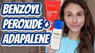 How to use BENZOYL PEROXIDE WITH ADAPALENE Dr Dray [upl. by Nager]