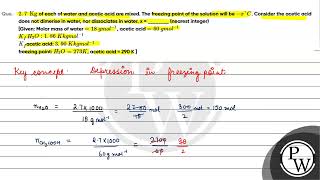 27 Kg of each of water and acetic acid are mixed The freezing point of the solution [upl. by Munshi]