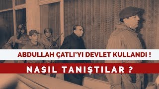 ALPARSLAN TÜRKEŞ VE ABDULLAH ÇATLI İLİŞKİSİ [upl. by Atinauq]