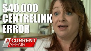 Centrelink Gave Me 40000  A Current Affair Australia [upl. by Lawan737]