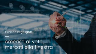 Eurizon Highlights America al voto mercati alla finestra [upl. by Aicela]