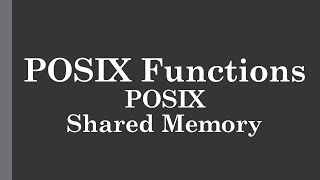 POSIX Functions  POSIX Shared Memory [upl. by Drawoh]