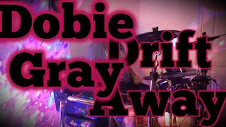 Drift Away Dobie Gray Drum Cover [upl. by Nert]