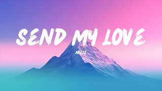 Adele  Send My Love Lyrics [upl. by Dorri]