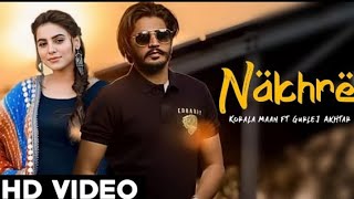 Nakhre Korala Maan Official Song Gurlez Akhtar New Punjabi song 2023 Latest Punjabi songs 2023 [upl. by Efron]