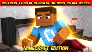 Different types of Students the night before School  Minecraft Edition [upl. by Llerol929]