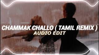 chammak challo  tamil remix   edit audio [upl. by Acillegna16]