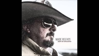 Wade Reeves Oilfield Trash [upl. by Craner]