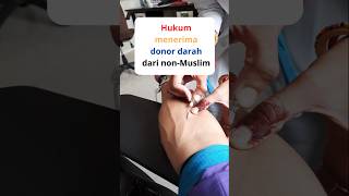 Hukum menerima donor darah dari non muslimshorts islam [upl. by Stralka]