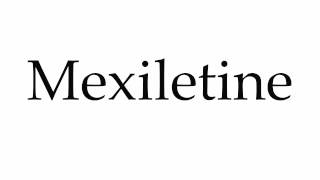 How to Pronounce Mexiletine [upl. by Terena]