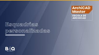 Esquadrias personalizadas em 2D e 3D no ArchiCAD [upl. by Hooker]