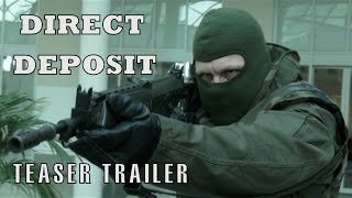 Direct Deposit  Teaser Trailer [upl. by Ahkos202]