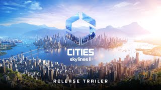 Official Release Trailer  OUT NOW I Cities Skylines II [upl. by Colfin781]