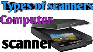 What is a Scanner And Tell Its Types [upl. by Elehcin]