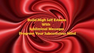 Extremely Powerful Self Esteem Subliminal Affirmations  Program Your Subconscious Mind [upl. by Atwekk]