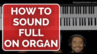 How To Sound Full On Organ [upl. by Leone710]