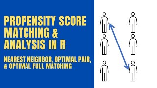 Propensity Score Analysis in R with Nearest Neighbor Optimal Pair and Optimal Full Matching [upl. by Afatsuom217]