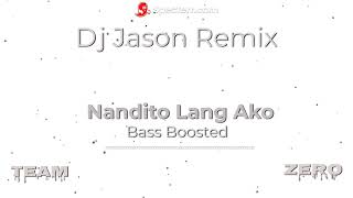 NanditoLangAkoShamrockBass Boosted Dj Jason Remix [upl. by Leohcin]