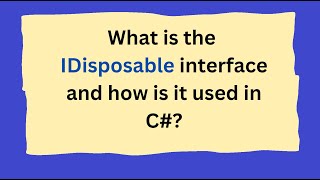 What is the IDisposable interface and how is it used in C [upl. by Etteloc]