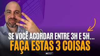 Se você acordar entre 3h e 5hFAÇA ESTAS 3 COISAS  Depois veja o que acontece [upl. by Bryana46]