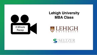 Lehigh University MBA Class Recap [upl. by Okihcim649]