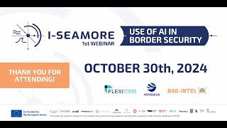 I SEAMORE 1st Webinar Use of AI in Border Security [upl. by Viviene819]