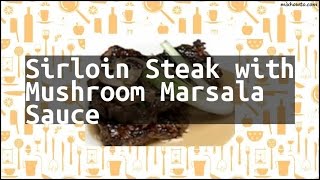 Recipe Sirloin Steak with Mushroom Marsala Sauce [upl. by Ashlin]