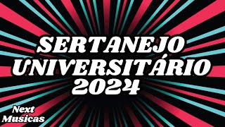 SERTANEJO 2024  SERTANEJO ROMÂNTICO  SERTANEJO UNIVERSITÁRIO  MUSICA FIM DE ANO [upl. by Boothe601]