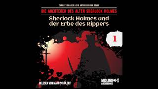 Der alte Sherlock Holmes  Folge 1 Sherlock Holmes und der Erbe des Rippers Komplettes Hörbuch [upl. by Annawot]