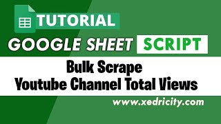 Bulk Scrape Youtube Channel Total Views using Google Sheet [upl. by Rehtaef]