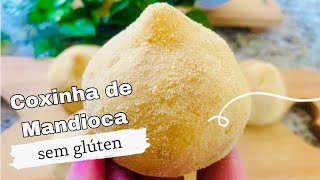 COXINHA DE MANDIOCA  SEM GLÚTEN [upl. by Susejedairam760]