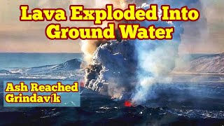 Phreatic Eruption Lava Exploded Ground Water Ash Reached Grindavík Iceland Fissure Volcano [upl. by Anoved]